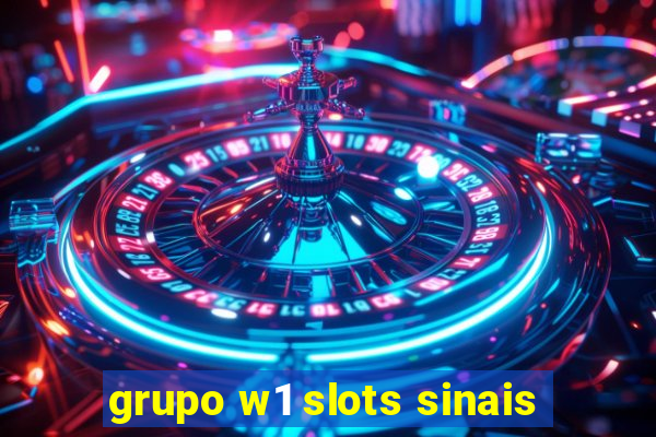 grupo w1 slots sinais